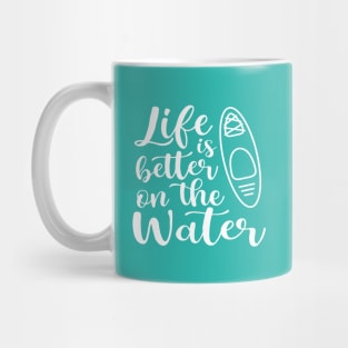 Life Is Better on The Water Kayaking Mug